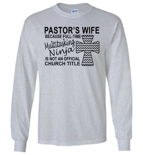 Pastor S Wife Multitasking Ninja Funny Pastor S Wife Long Sleeve Shirt