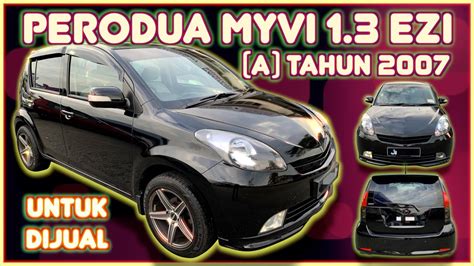 Perodua Myvi Ezi A Tahun Untuk Dijual Youtube