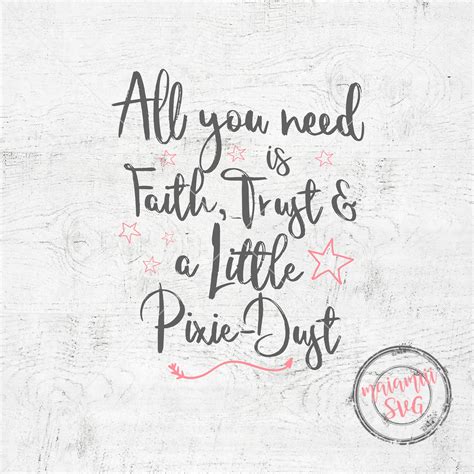 Pixie Dust SVG, Faith SVG, Cricut SVG File, Faith Trust And Pixie Dust Svg, All You Need Is ...