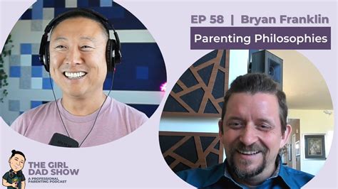 Ep 58 Bryan Franklin Parenting Philosophies YouTube