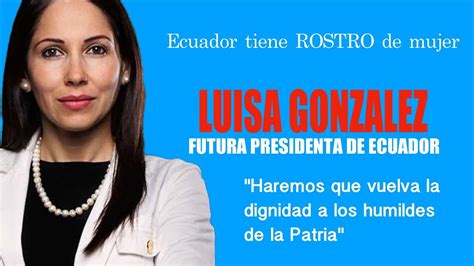 Luisa Gonzalez Ser A La Nueva Presidenta Del Ecuador Youtube