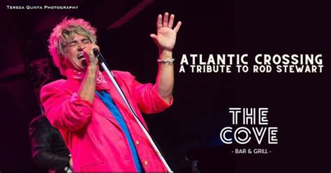 Rod Stewart Tribute Show - Atlantic Crossing - The Cove Bar and Grill