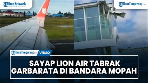 Sayap Pesawat Lion Air Tabrak Garbarata Di Bandara Mopah Merauke Youtube