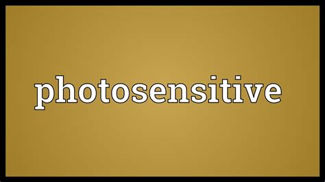 photosensitive meaning youtube