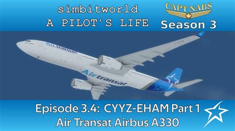 A Pilot S Life On Twitch S03e04 1 CYYZ EHAM A330 Europe Here I Come