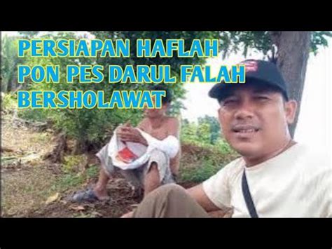 PERSIAPAN HAFLAH Akhir Husanah Pon PES Darul Fallah Desa Tatakarya