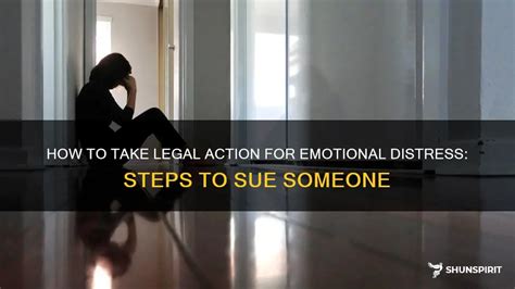 How To Take Legal Action For Emotional Distress Steps To Sue Someone