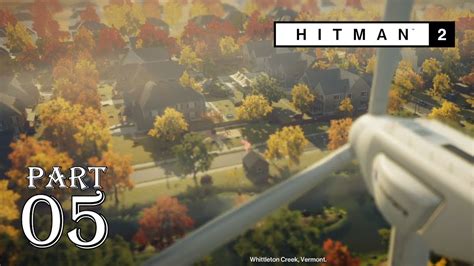 Hitman Part Whittleton Creek Another Life Mission Gameplay