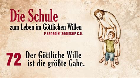 Schule zum Leben im Göttlichen Willen 72 Der Göttliche Wille ist