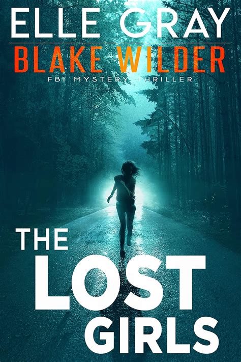 The Lost Girls Blake Wilder Fbi Mystery Thriller Book 6 Kindle