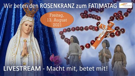 Wir Beten Mit Ihnen Den Immaculata Rosenkranz Zum Fatimatag 13 8 2021