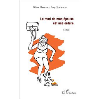 Le mari de mon épouse est une ordure Roman broché Serge Skrobacki