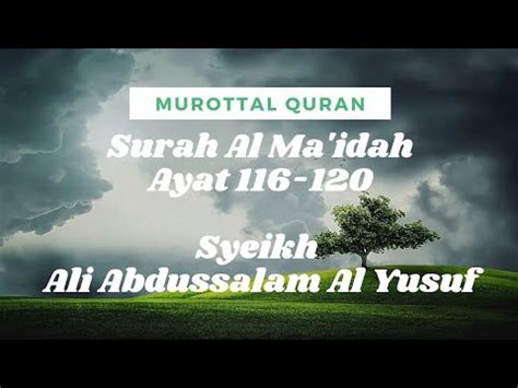 Murottal Merdu Quran Surah Al Ma Idah 116 120 Lengkap Terjemah