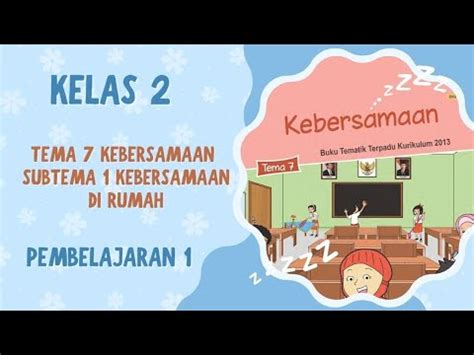 Video Pembelajaran Siklus 2 Tema 7 Kebersamaan Subtema 1