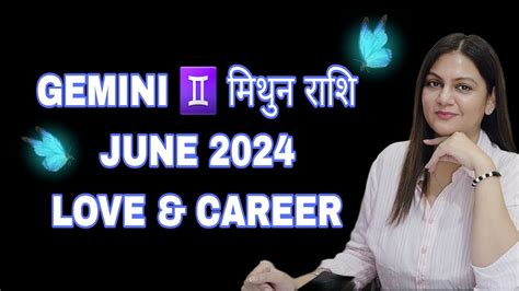 Gemini ♊️ मिथुन राशि June 2024 Love And Career Monthly Horoscope ️ 🦋