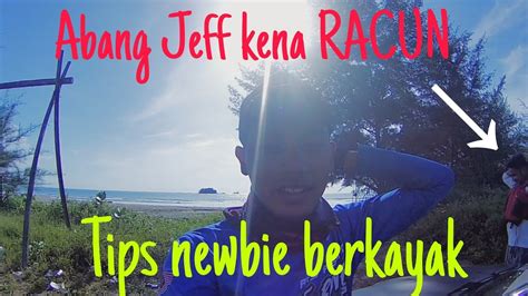 Vlog 011 Racun Itu Benar Abang Jeff Belajar Berkayak Kayak Fishing