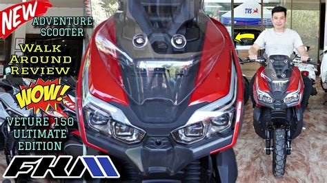 FKM Venture 150 Ultimate Edition Ganda Din Pala Ng Adventure Scooter Na