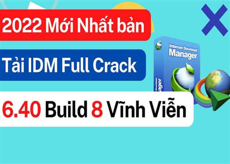 Tải Idm Full Crack 2022 Phần Mềm Tăng Tốc độ Download