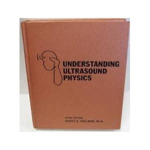 Understanding Ultrasound Physics Sidney Edelman 9780962644443 Books