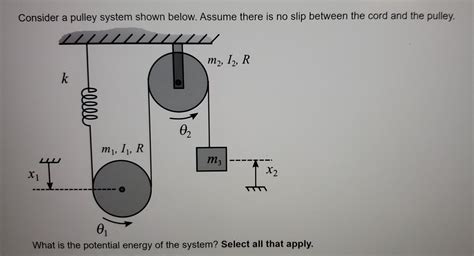 Solved Consider A Pulley System Shown Below Assume There Is Chegg