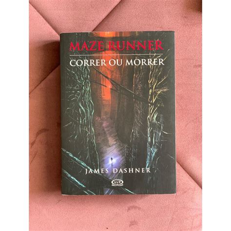 Livro Maze Runner Correr Ou Morrer Shopee Brasil