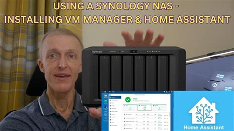 Using A Synology Nas Installing Vm Manager And Home Assistant Youtube