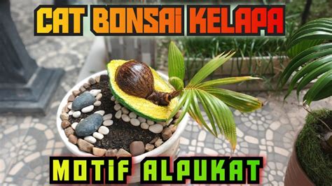 Cat Bonsai Kelapa Motif Alpukat Dan Cara Mengatasi Bonsai Kelapa