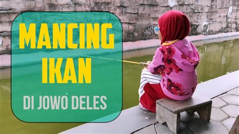 Tempat Pemancingan Ikan Resto Jowo Deles Di Kota Semarang Youtube