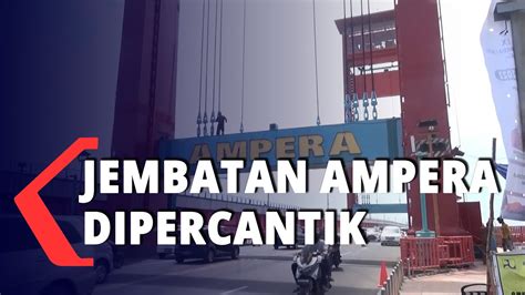 Penampakan Jembatan Ampera Yang Dipercantik Youtube