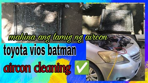 Toyota Vios Batman Ac Cleaning Mahina Ang Lamig Ng Aircon Youtube