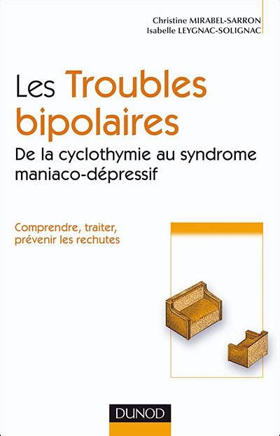 Comprendre Et Traiter Les Troubles Bipolaires Broch Christine