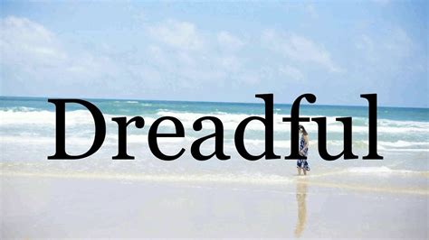 How To Pronounce Dreadful🌈🌈🌈🌈🌈🌈Pronunciation Of Dreadful - YouTube