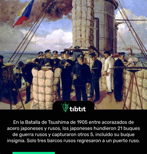 Sabías Que En La Batalla De Tsushima De 1905 Entre Acorazados De Acero Japoneses Y Rusos Los