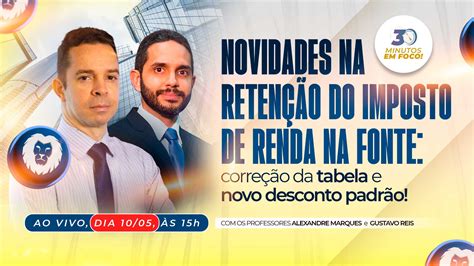 Novidades na retenção do Imposto de Renda na Fonte correção da tabela