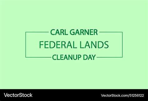 Carl Garner Federal Lands Cleanup Day A Call Vector Image