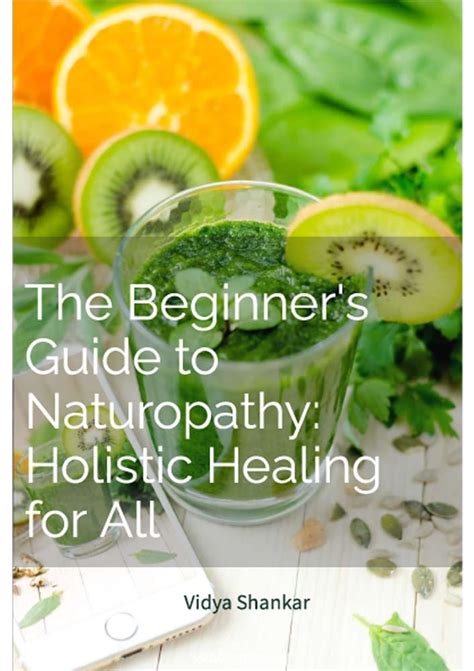 The Beginners Guide To Naturopathy Holistic Healing For All Ebook