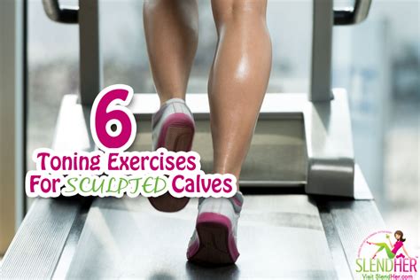 6 Toning Exercises For Sculpted Calves Slendher