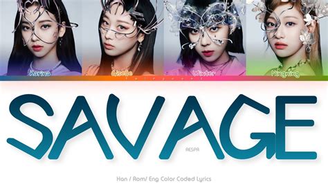 Aespa Savage Color Coded Lyrics Han Rom Eng Youtube