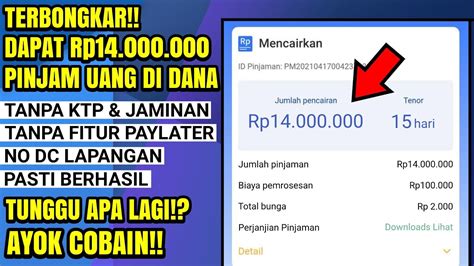 TEMBUS 14 JT CARA PINJAM UANG DI APLIKASI DANA TANPA PAYLATER KTP