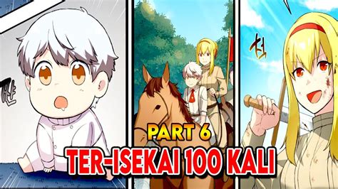 Alur Cerita Manhwa Ter Isekai 100 Kali Over Power Terbaru Manhua