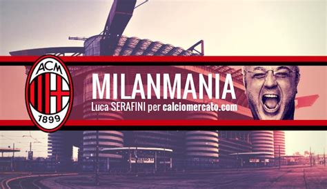 Il Milan non compra Noi sì Un grande acquisto per tutti i tifosi