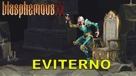 Blasphemous 2 Eviterno YouTube