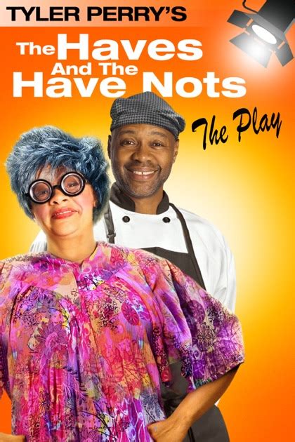 Tyler Perry: The Haves and the Have Nots - The Play on iTunes