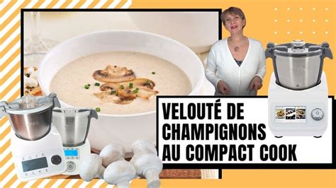 VELOUTÉ DE CHAMPIGNONS AVEC LE COMPACT COOK PLATINUM PRO OU ELITE