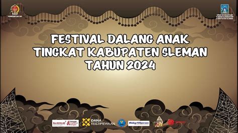 LIVE FESTIVAL DALANG ANAK TINGKAT KABUPATEN SLEMAN TAHUN 2024 HARI