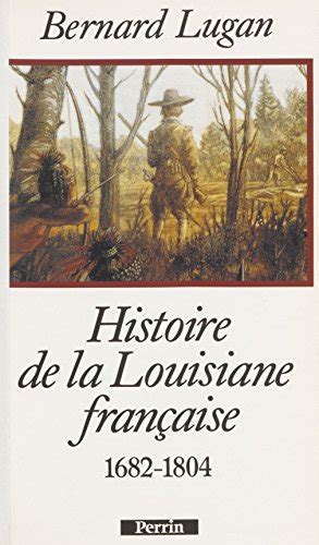 Histoire De La Louisiane Fran Aise Hors Collection Ebook