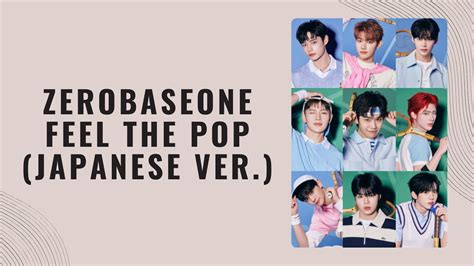 Zerobaseone 제로베이스원 Feel The Pop Japanese Ver Easy Lyrics Youtube