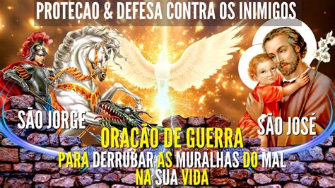 Oração de Guerra SÃO JORGE e SÃO JOSÉ Oração para DERRUBAR AS MURALHAS