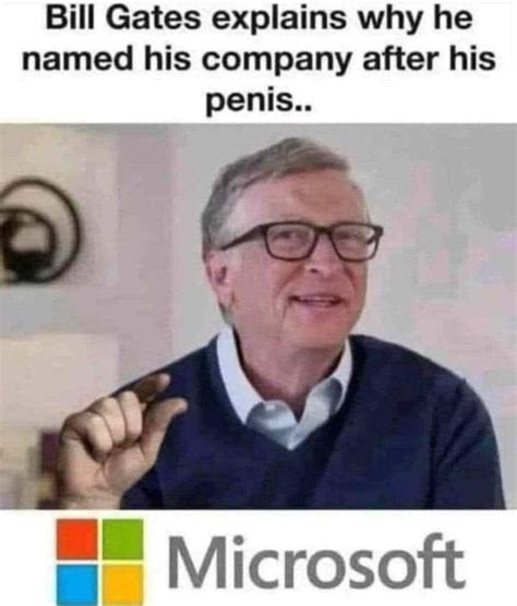 Bill Gates Explains Why He Named His Company After His Penis