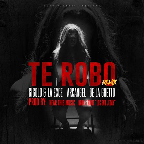 Arc Ngel De La Ghetto Gigolo Y La Exce Te Robo Remix Lyrics